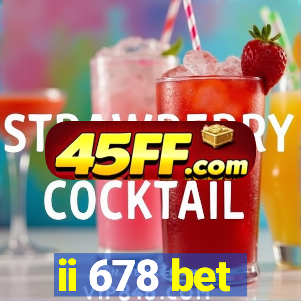 ii 678 bet